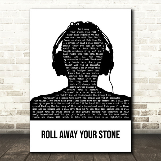 Mumford & Sons Roll Away Your Stone Black & White Man Headphones Song Lyric Quote Music Poster Print