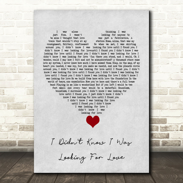 Everything But The Girl I Didn't Know I Was Looking For Love Grey Heart Song Lyric Quote Music Poster Print
