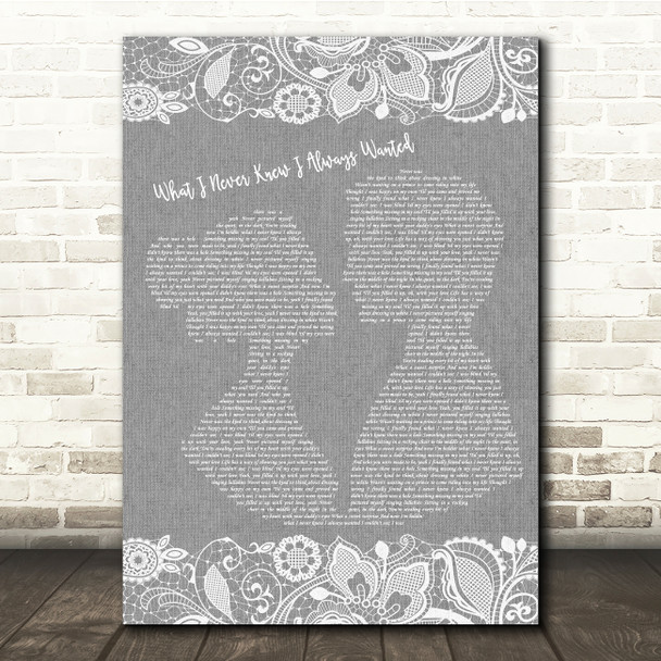 Carrie Underwood What I Never Knew I Always Wanted Grey Burlap & Lace Song Lyric Quote Music Poster Print