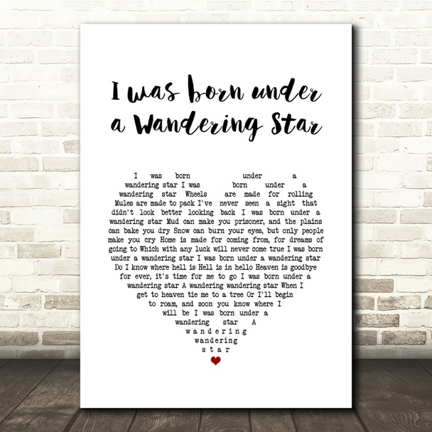 Lee Marvin I was born under a Wandering Star White Heart Song Lyric Quote Music Poster Print