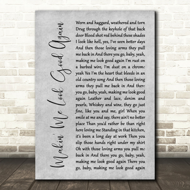 Drake White Makin' Me Look Good Again Grey Rustic Script Song Lyric Quote Music Poster Print