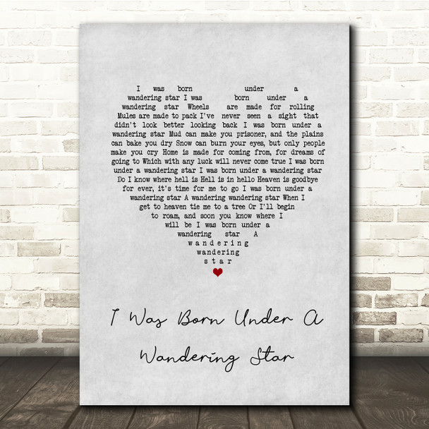 Lee Marvin I was born under a Wandering Star Grey Heart Song Lyric Quote Music Poster Print