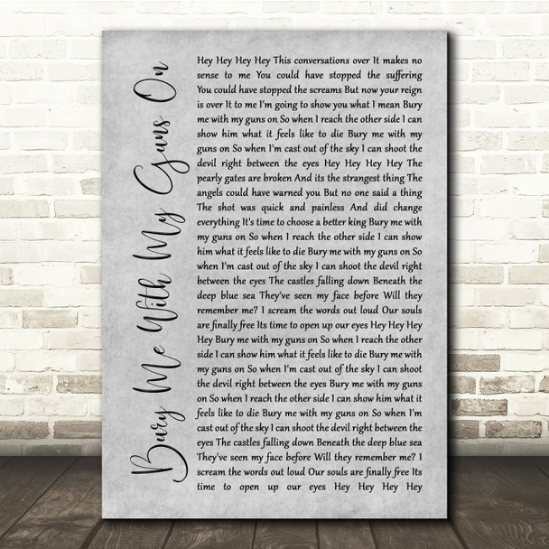 Bobaflex Bury Me With My Guns On Grey Rustic Script Song Lyric Quote Music Poster Print