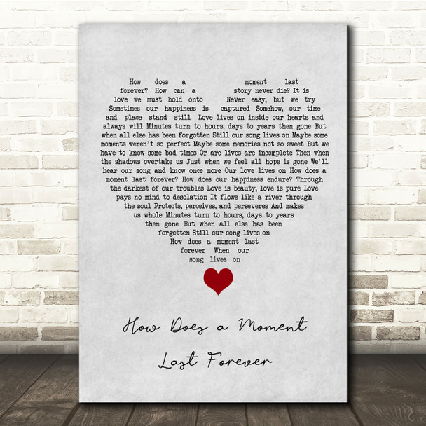 Celine Dion How Does a Moment Last Forever Grey Heart Song Lyric Quote Music Poster Print