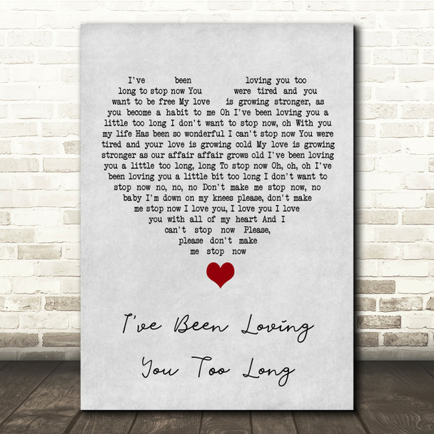 Otis Redding I've Been Loving You Too Long Grey Heart Song Lyric Quote Music Poster Print