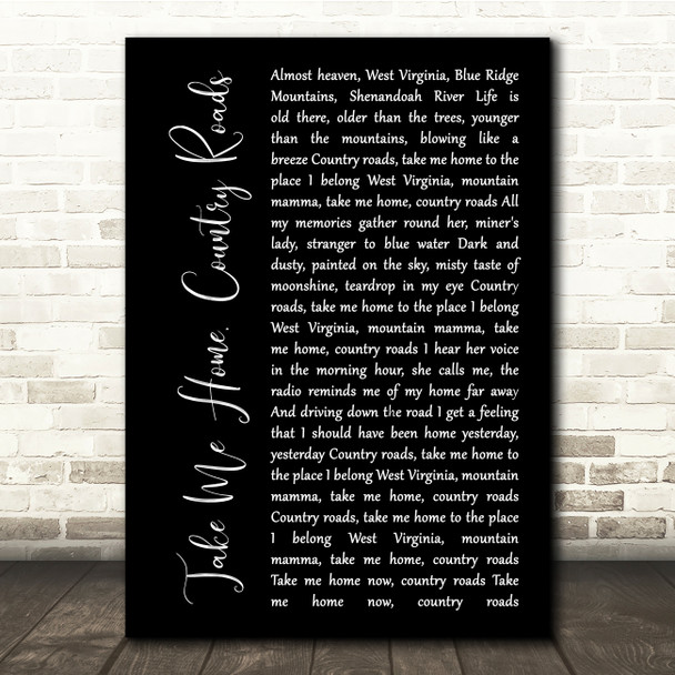 John Denver Take Me Home, Country Roads Black Script Song Lyric Quote Music Poster Print