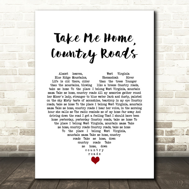 John Denver Take Me Home, Country Roads White Heart Song Lyric Quote Music Poster Print