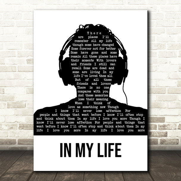 The Beatles In My Life Black & White Man Headphones Song Lyric Quote Music Poster Print