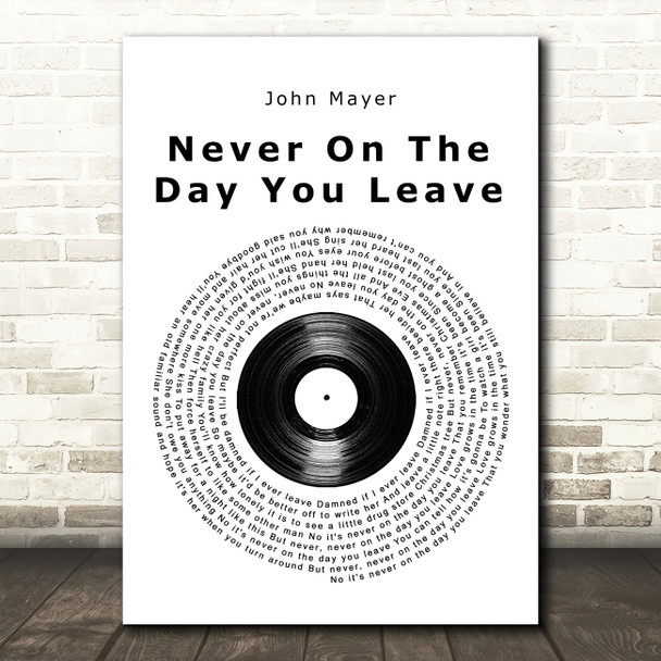 John Mayer Never On The Day You Leave Vinyl Record Song Lyric Quote Music Poster Print