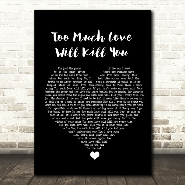 Queen Too Much Love Will Kill You Black Heart Song Lyric Quote Music Poster Print