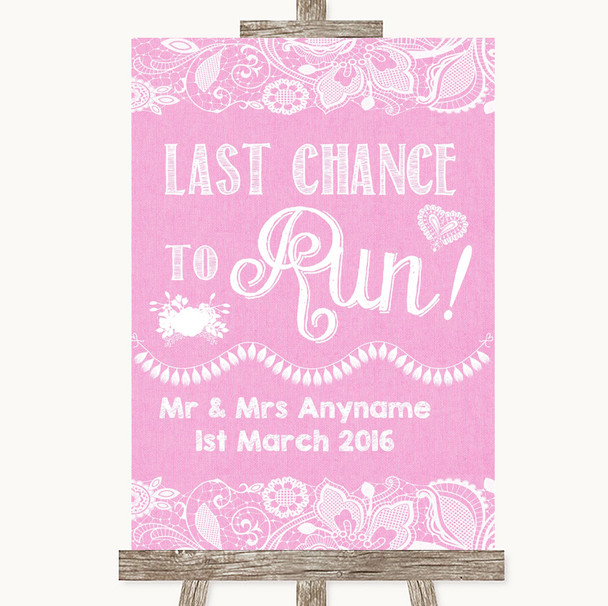 Pink Burlap & Lace Last Chance To Run Personalized Wedding Sign