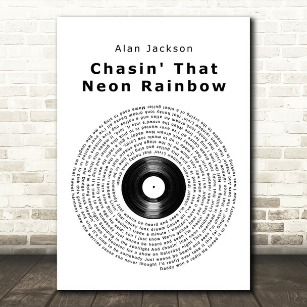 Alan Jackson Chasin' That Neon Rainbow Vinyl Record Song Lyric Quote Music Poster Print