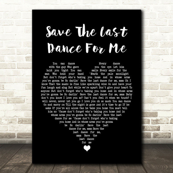 The Drifters Save The Last Dance For Me Black Heart Song Lyric Quote Music Poster Print