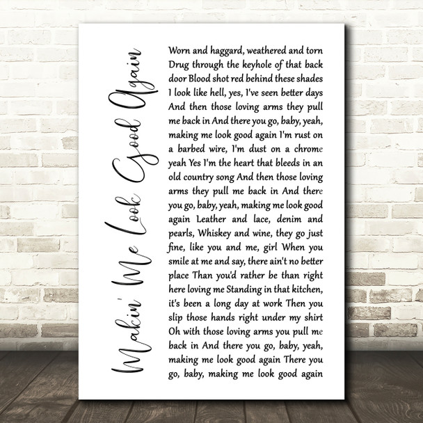 Drake White Makin' Me Look Good Again White Script Song Lyric Quote Music Poster Print