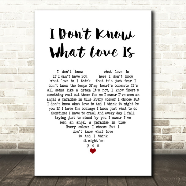 Lady Gaga & Bradley Cooper I Don't Know What Love Is White Heart Song Lyric Quote Music Poster Print