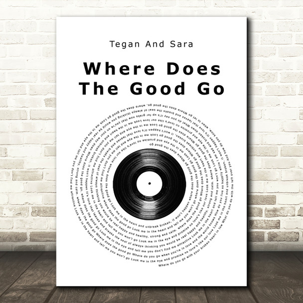 Tegan And Sara Where Does The Good Go Vinyl Record Song Lyric Quote Music Poster Print