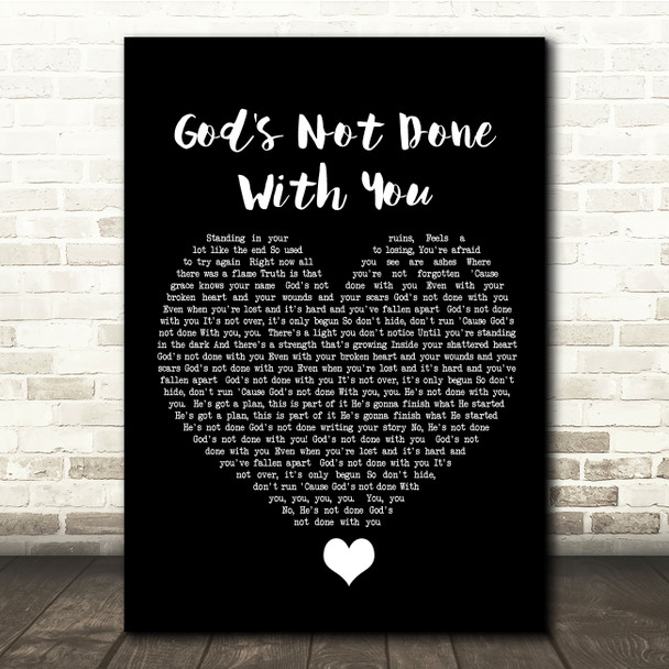 Tauren Wells God's Not Done With You Black Heart Song Lyric Quote Music Poster Print