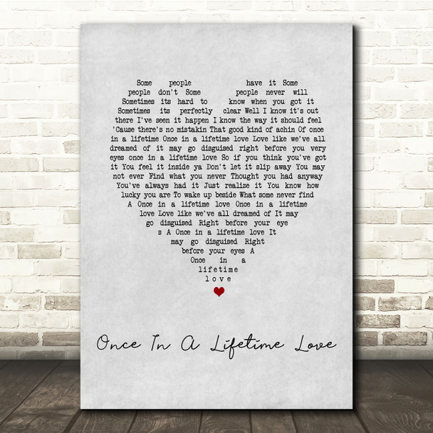 Alan Jackson Once In A Lifetime Love Grey Heart Song Lyric Quote Music Poster Print