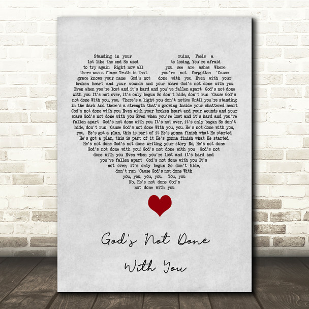 Tauren Wells God's Not Done With You Grey Heart Song Lyric Quote Music Poster Print