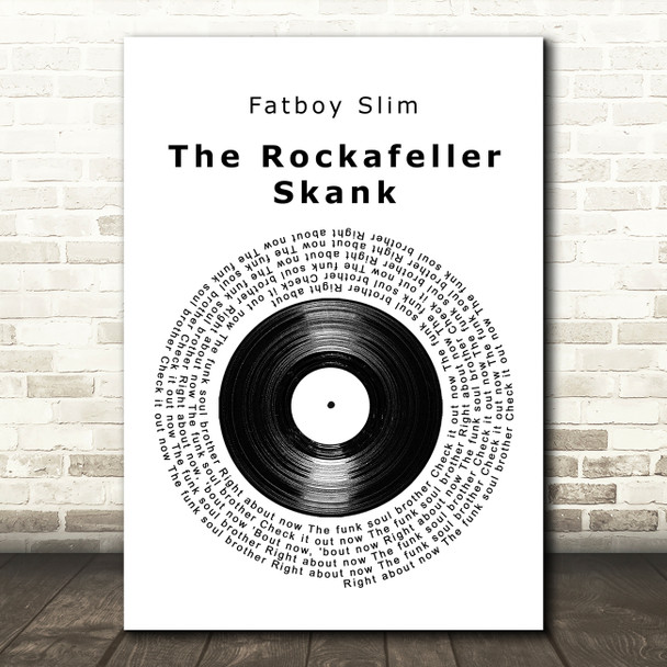 Fatboy Slim The Rockafeller Skank Vinyl Record Song Lyric Quote Music Poster Print