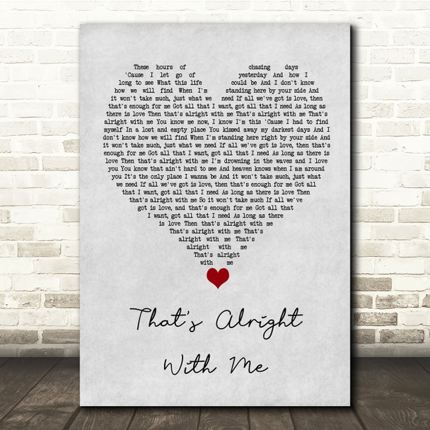 Andreya Triana That's Alright With Me Grey Heart Song Lyric Quote Music Poster Print