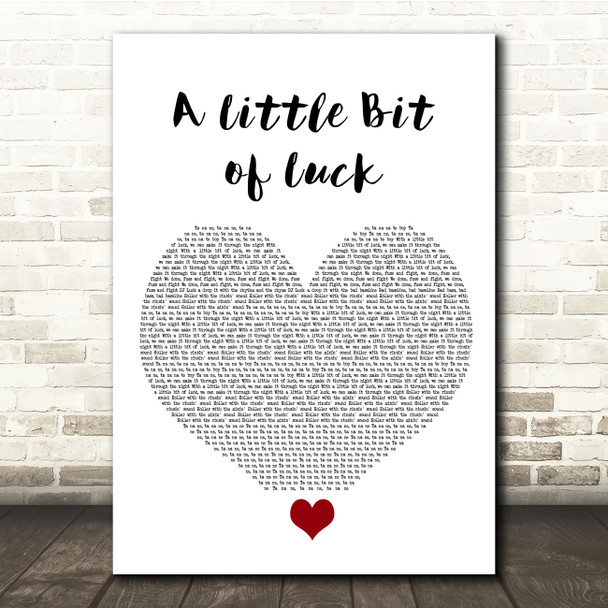 DJ Luck & MC Neat A Little Bit of Luck White Heart Song Lyric Quote Music Poster Print