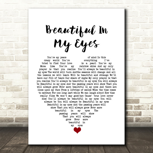 Joshua Kadison Beautiful In My Eyes White Heart Song Lyric Quote Music Poster Print