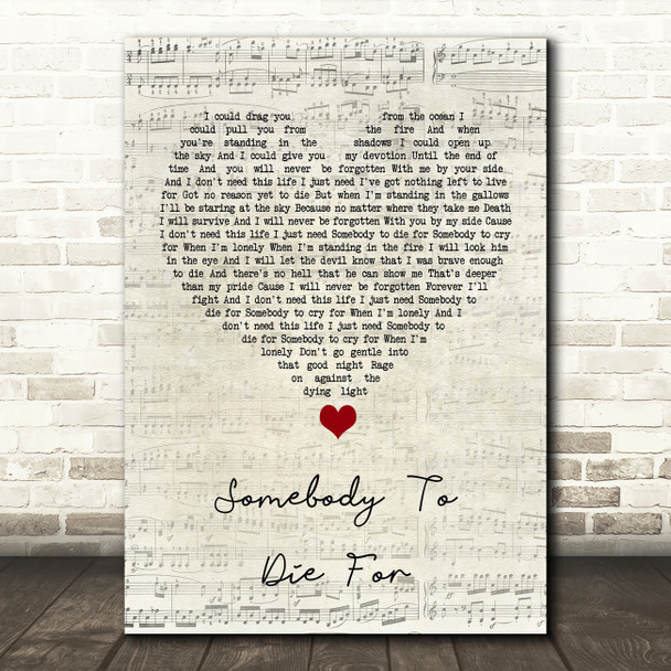 Hurts Somebody To Die For Script Heart Song Lyric Quote Music Poster Print