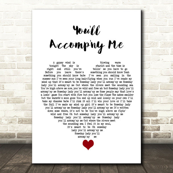 Bob Seger You'll Accomp'ny Me White Heart Song Lyric Quote Music Poster Print