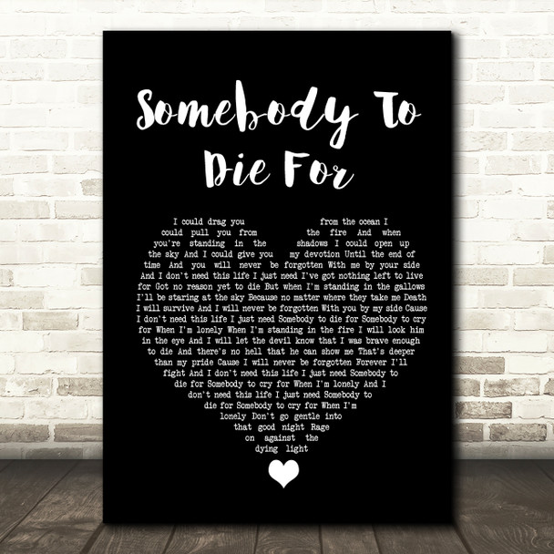 Hurts Somebody To Die For Black Heart Song Lyric Quote Music Poster Print