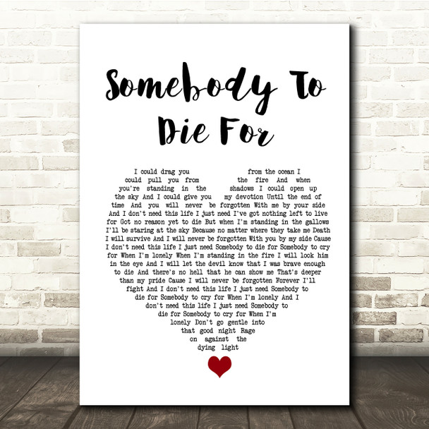 Hurts Somebody To Die For White Heart Song Lyric Quote Music Poster Print