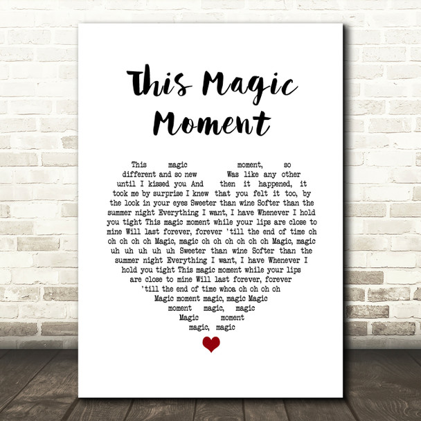 The Drifters This Magic Moment White Heart Song Lyric Quote Music Poster Print