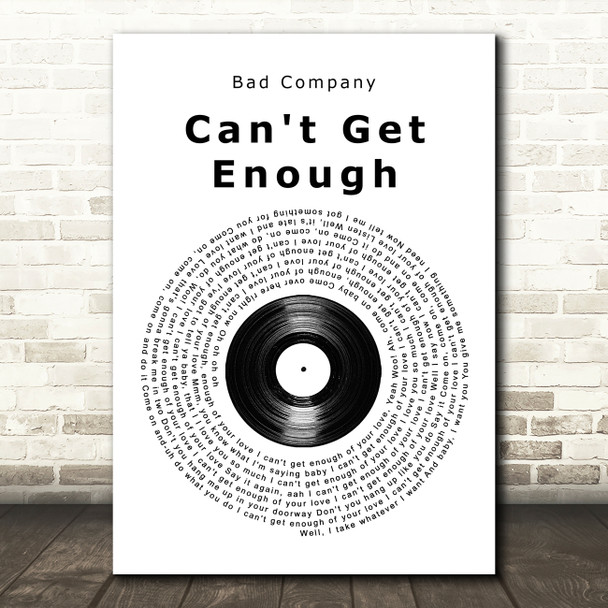 Bad Company Can't Get Enough Vinyl Record Song Lyric Quote Music Poster Print