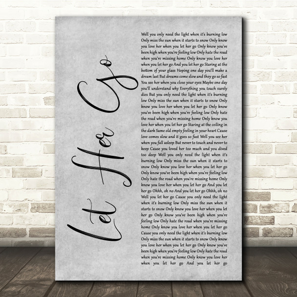 Passenger Let Her Go Grey Rustic Script Song Lyric Quote Music Poster Print