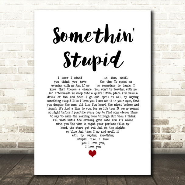 Michael Buble Somethin' Stupid White Heart Song Lyric Quote Music Poster Print