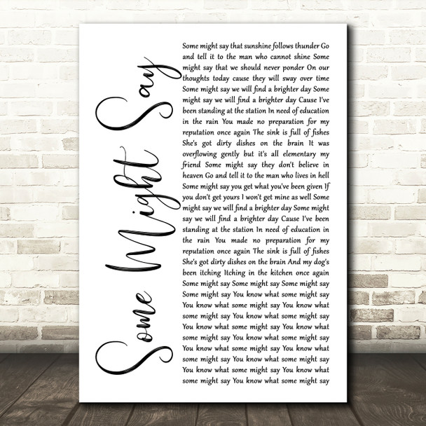 Oasis Some Might Say White Script Song Lyric Quote Music Poster Print