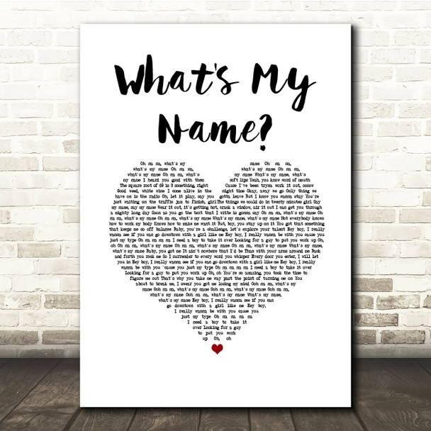Rihanna feat. Drake What's My Name White Heart Song Lyric Quote Music Poster Print