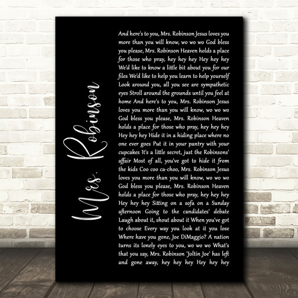 Simon & Garfunkel Mrs. Robinson Black Script Song Lyric Quote Music Poster Print