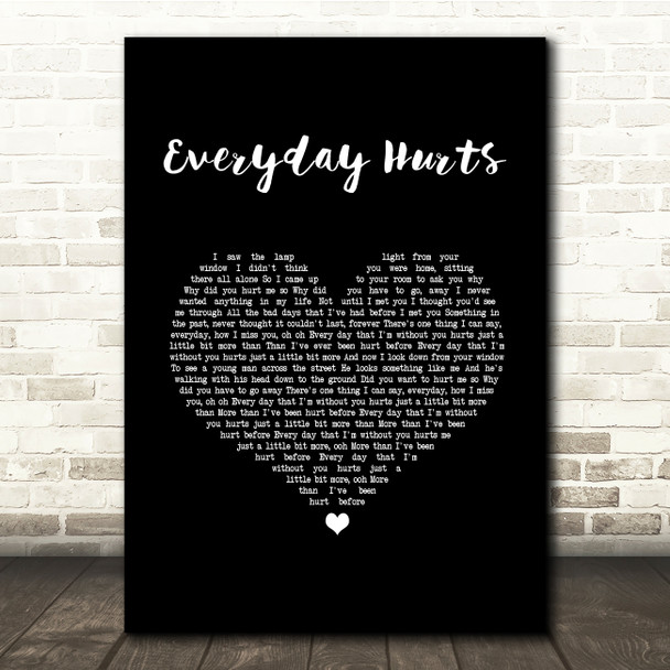 Sad Café Everyday Hurts Black Heart Song Lyric Quote Music Poster Print