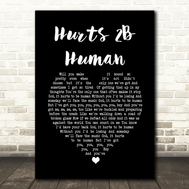 Pink Hurts 2B Human Black Heart Song Lyric Quote Music Poster Print