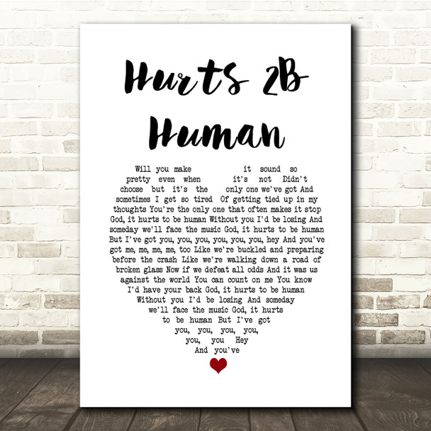 Pink Hurts 2B Human White Heart Song Lyric Quote Music Poster Print