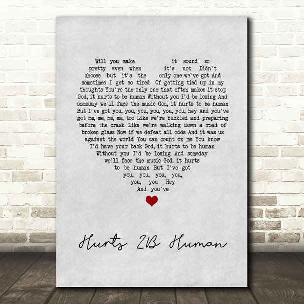 Pink Hurts 2B Human Grey Heart Song Lyric Quote Music Poster Print