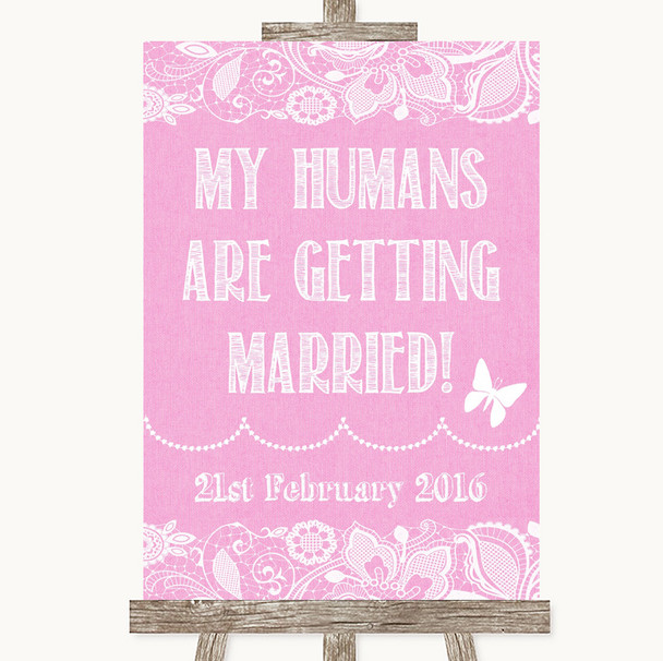 Pink Burlap & Lace My Humans Are Getting Married Personalized Wedding Sign