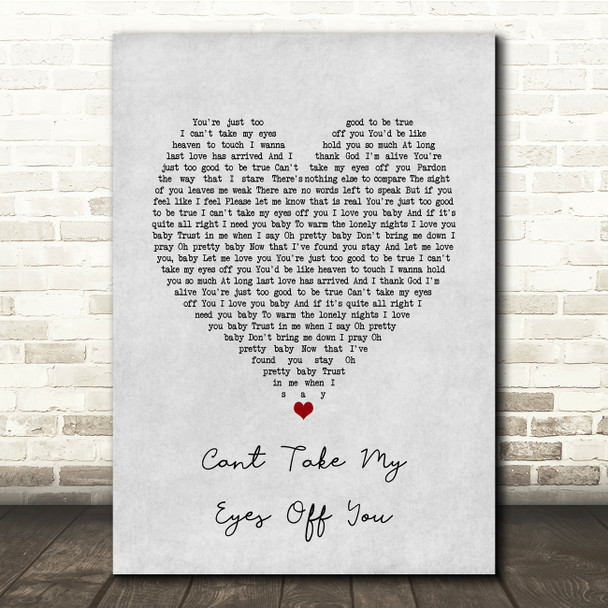 Cant Take My Eyes Off You Frankie Valli Grey Heart Song Lyric Quote Music Poster Print