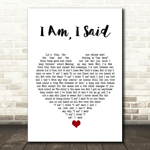 Neil Diamond I Am, I Said White Heart Song Lyric Quote Music Poster Print