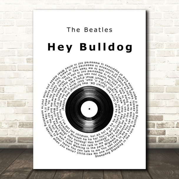 The Beatles Hey Bulldog Vinyl Record Song Lyric Quote Music Poster Print