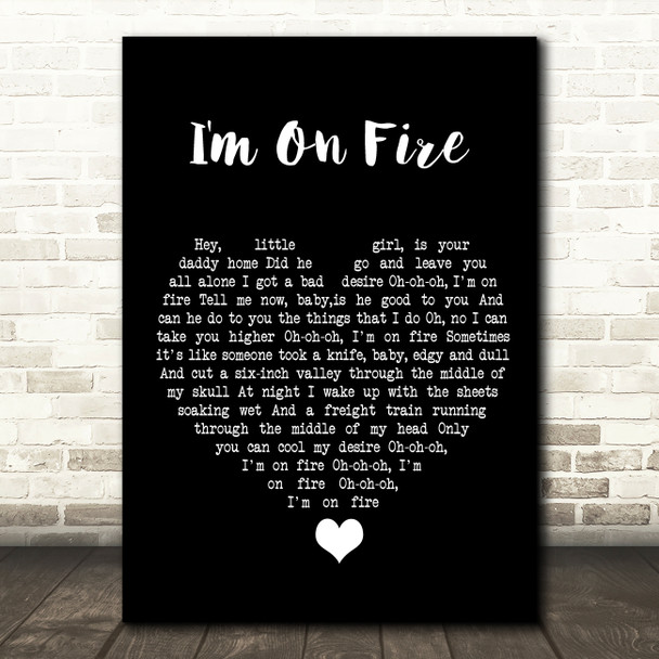 Bruce Springsteen I'm On Fire Black Heart Song Lyric Quote Music Poster Print