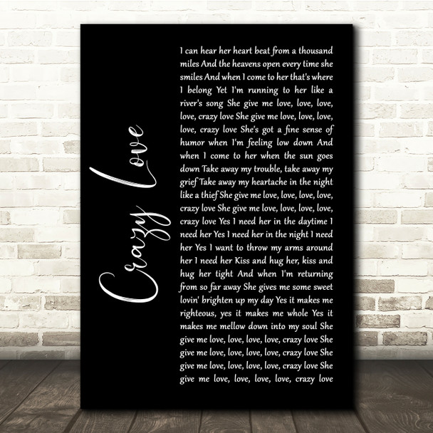Van Morrison Crazy Love Black Script Song Lyric Quote Music Poster Print
