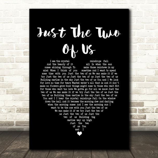 Bill Withers Just The Two Of Us Black Heart Song Lyric Wall Art Print