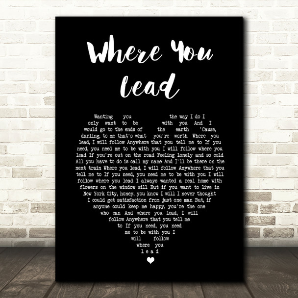 Carole King Where You Lead Black Heart Song Lyric Wall Art Print